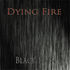 Dying Fire - Leave Me Alone