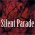 Silent Parade - I Come From The Dark