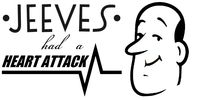 Jeeves had a heart attack